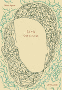 Vie des choses (La)
